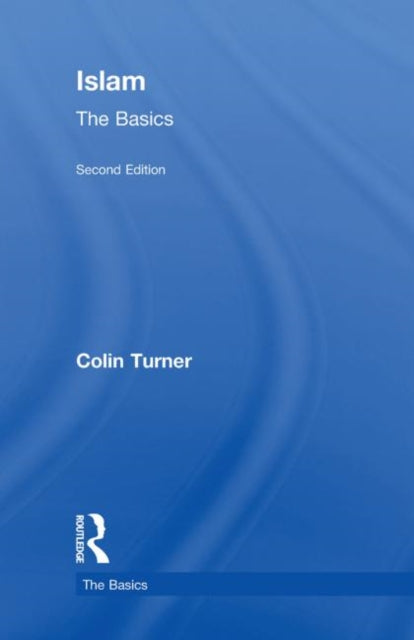 Book cover of: Islam: The Basics. By: C. Turner