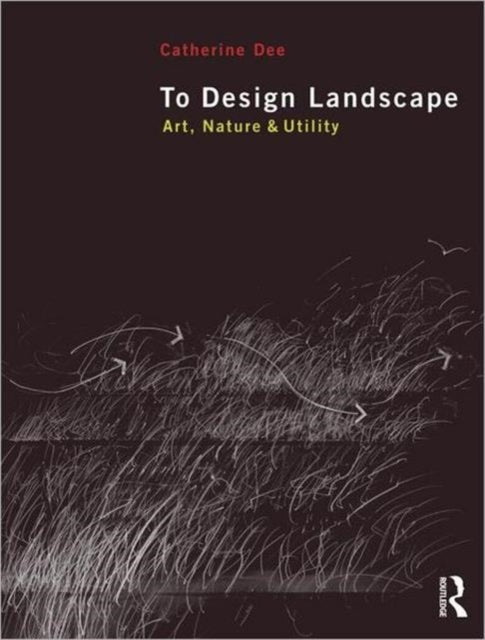Book cover of: To Design Landscape. By: Catherine Dee