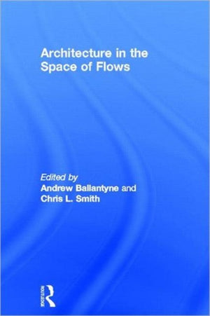 Architecture in the Space of Flows