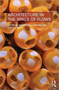 Architecture in the Space of Flows
