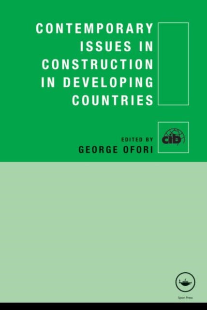 Book cover of: Contemporary Issues in Construction in Developing Countries. By: George Ofori
