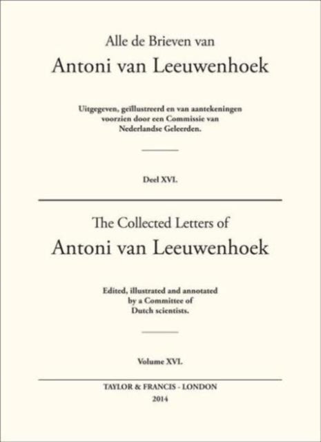 The Collected Letters of Antoni Van Leeuwenhoek - Volume 16
