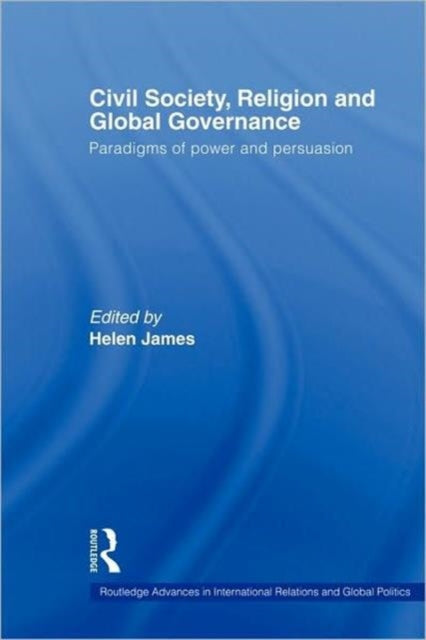 Book cover of: Civil Society, Religion and Global Governance. By: Helen James