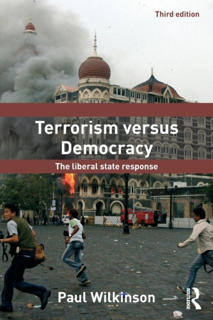 Book cover of: Terrorism Versus Democracy. By: Paul Wilkinson