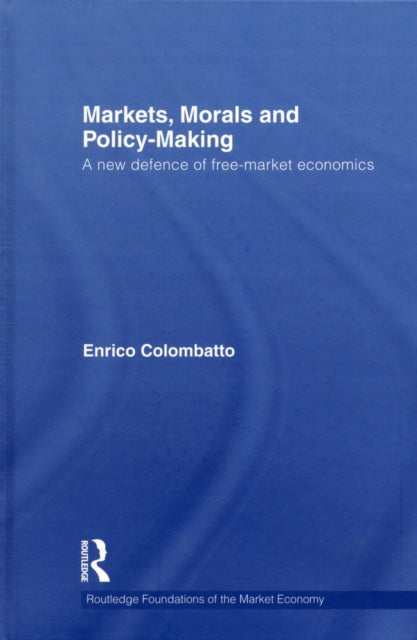 Book cover of: Markets, Morals, and Policy-Making. By: Enrico Colombatto