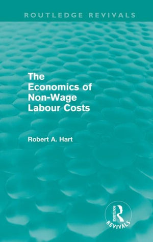 The Economics of Non-Wage Labour Costs (Routledge Revivals)