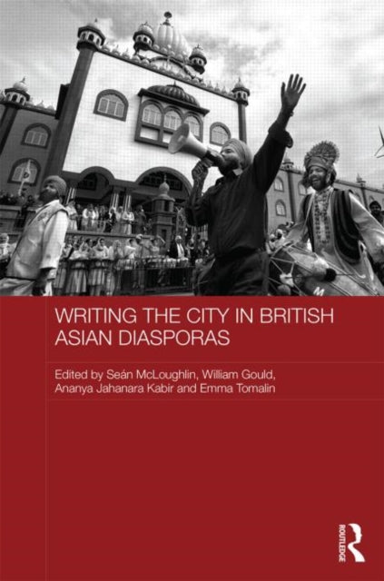 Book cover of: Writing the City in British Asian Diasporas. By: Sean McLoughlin