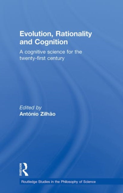 Book cover of: Evolution, Rationality and Cognition. By: António Zilhão