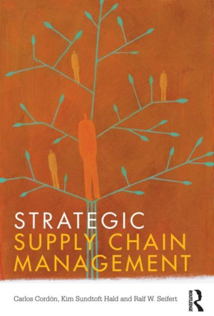 Book cover of: Strategic Supply Chain Management. By: Carlos Cordon