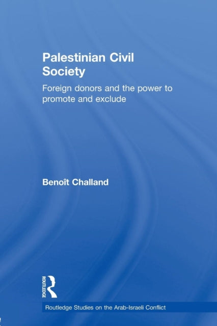 Book cover of: Palestinian Civil Society. By: Benoit Challand