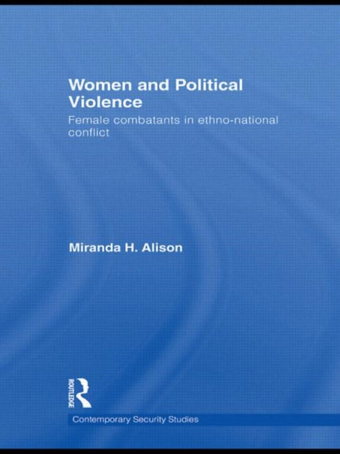 Book cover of: Women and Political Violence. By: Miranda Alison