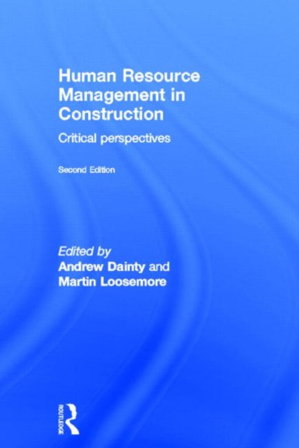 Book cover of: Human Resource Management in Construction. By: Andrew Dainty