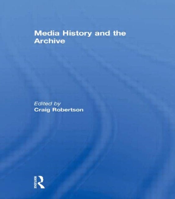 Book cover of: Media History and the Archive