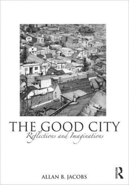 Book cover of: Good City. By: Allan B. Jacobs