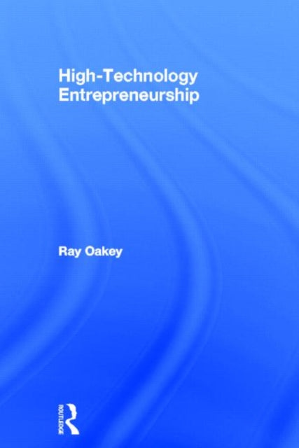 Book cover of: High-Technology Entrepreneurship. By: R. P. Oakey