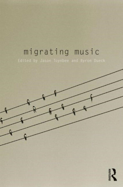 Book cover of: Migrating Music. By: Jason Toynbee