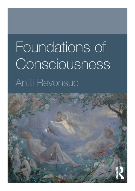 Foundations of Consciousness