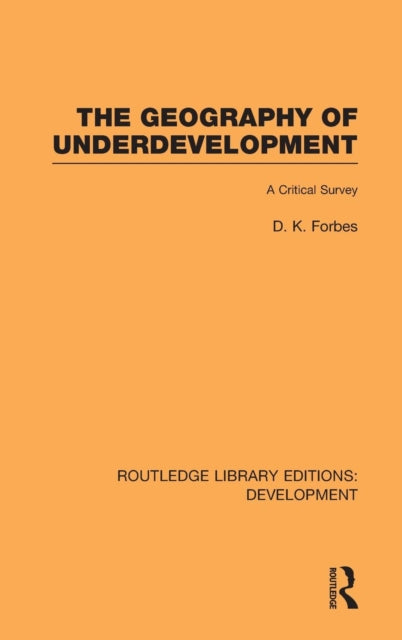 Book cover of: Geography of Underdevelopment. By: Dean Forbes
