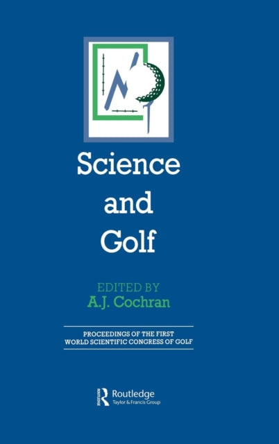 Book cover of: Science and Golf (Routledge Revivals). By: A. J. Cochran