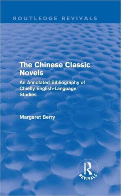Book cover of: Chinese Classic Novels (Routledge Revivals). By: Margaret Berry