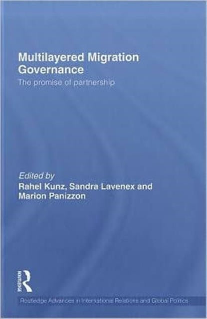 Book cover of: Multilayered Migration Governance. By: Rahel Kunz