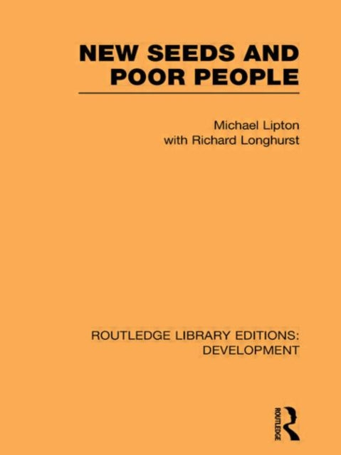 Book cover of: New Seeds and Poor People. By: Michael Lipton