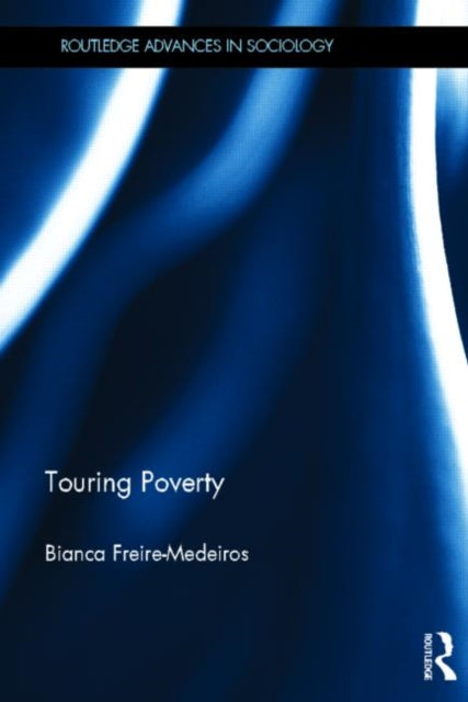 Book cover of: Touring Poverty. By: Bianca Freire-Medeiros