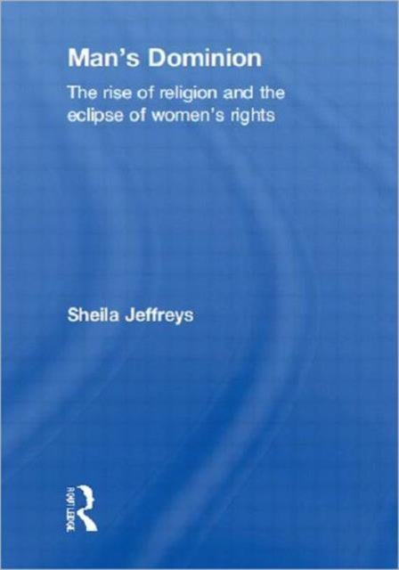 Book cover of: Man's Dominion. By: Sheila Jeffreys