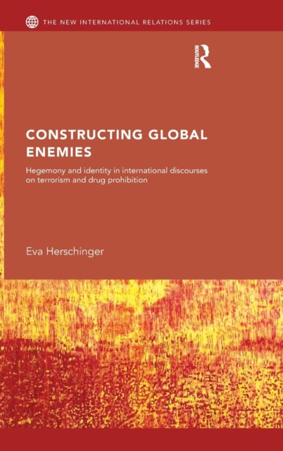 Book cover of: Constructing Global Enemies. By: Eva Herschinger