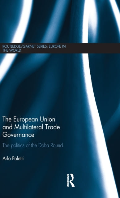 Book cover of: European Union and Multilateral Trade Governance. By: Arlo Poletti