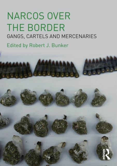 Book cover of: Narcos Over the Border. By: Robert J. Bunker