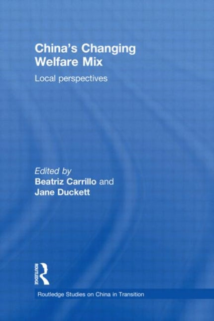 Book cover of: China's Changing Welfare Mix. By: Beatriz Carrillo