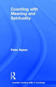 Book cover of: Coaching with Meaning and Spirituality. By: Peter Hyson