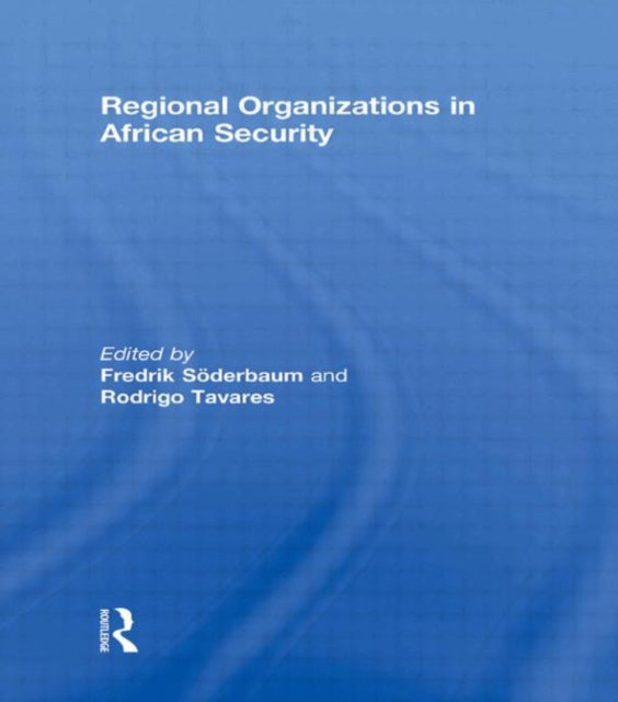 Book cover of: Regional Organizations in African Security