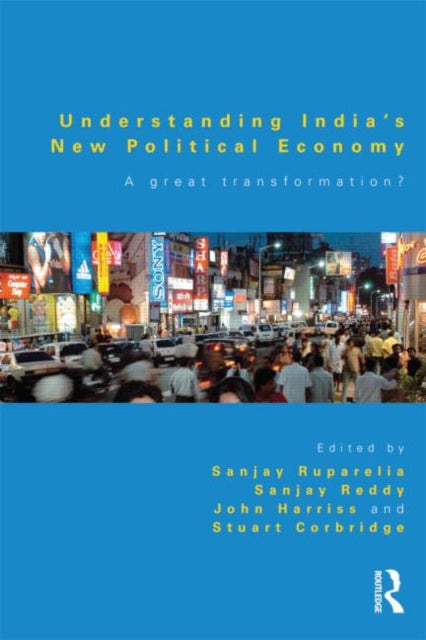 Book cover of: Understanding India's New Political Economy