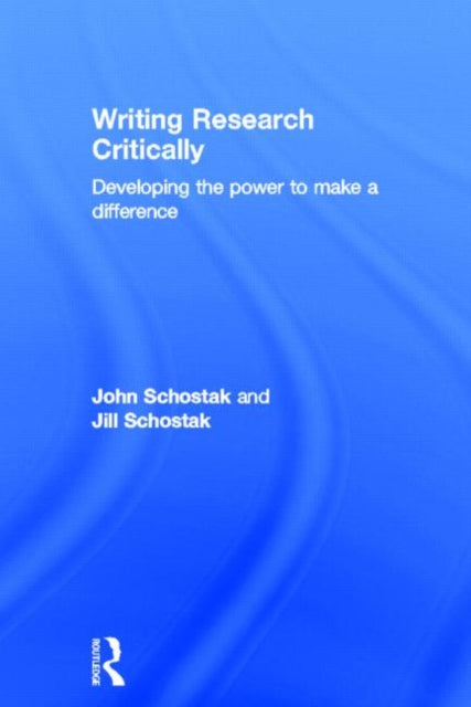 Book cover of: Writing Research Critically. By: Jill Schostak