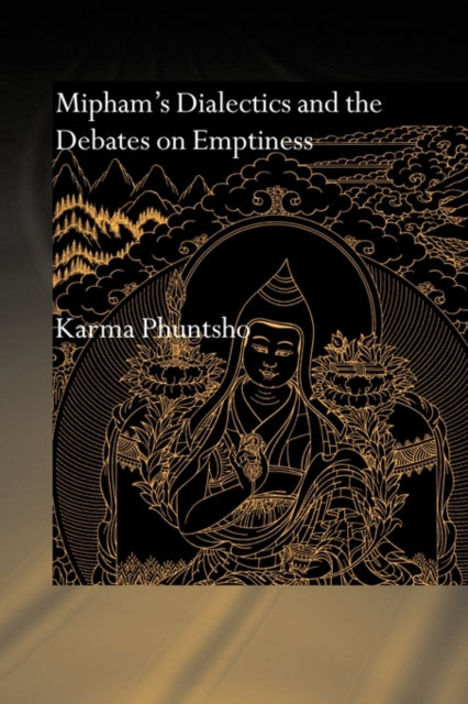 Book cover of: Mipham's Dialectics and the Debates on Emptiness. By: Karma Phuntsho