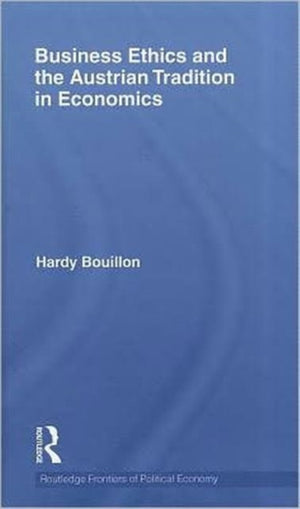 Business Ethics and the Austrian Tradition in Economics