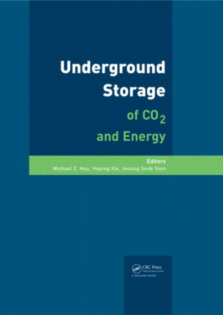 Book cover of: Underground Storage of CO2 and Energy. By: Michael Z. Hou