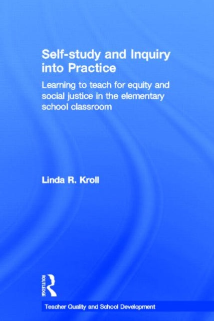 Book cover of: Self-study and Inquiry into Practice. By: Linda Kroll