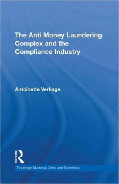 Book cover of: Anti Money Laundering Complex and the Compliance Industry. By: Antoinette Verhage