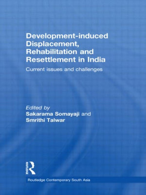 Development-induced Displacement, Rehabilitation and Resettlement in India