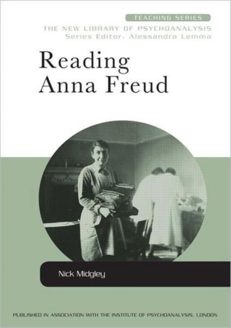 Book cover of: Reading Anna Freud. By: Nick Midgley