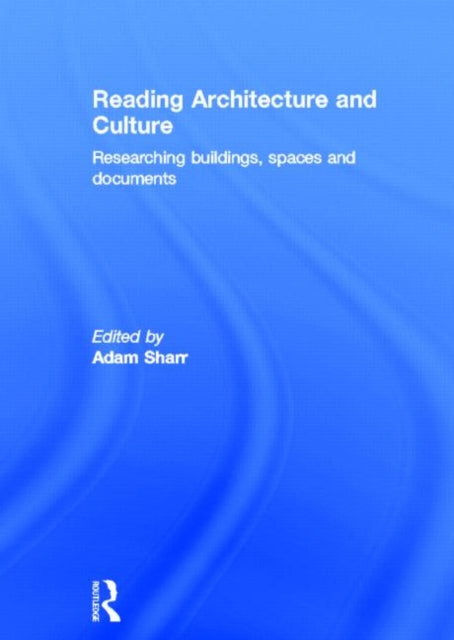 Book cover of: Reading Architecture and Culture. By: Adam Sharr