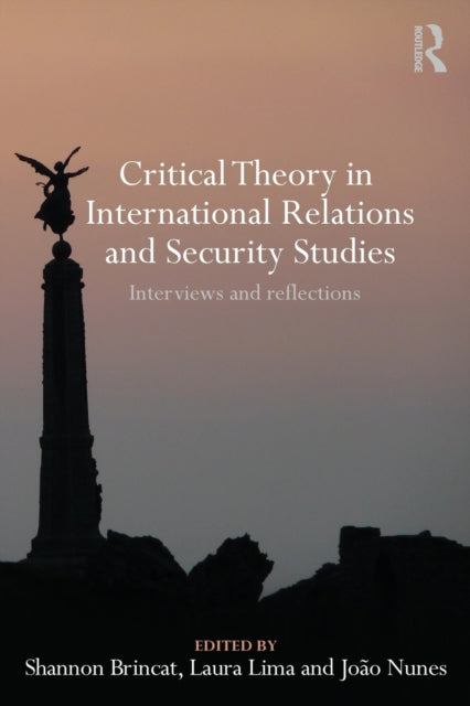 Book cover of: Critical Theory in International Relations and Security Studies. By: Laura Lima