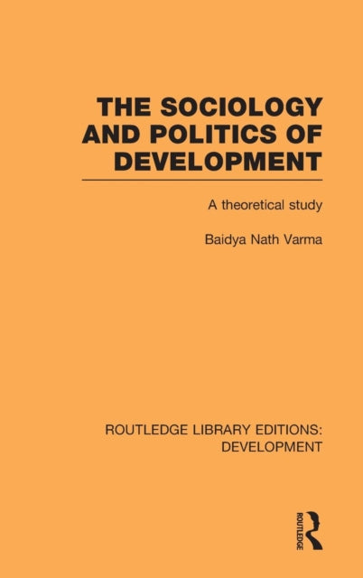 Book cover of: Sociology and Politics of Development. By: Baidya Nath Varma