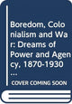 Book cover of: Boredom, Colonialism and War. By: Erik Ringmar