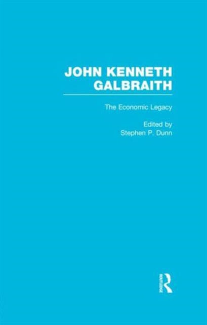 Book cover of: John Kenneth Galbraith: The Economic Legacy. By: John Kenneth Galbraith