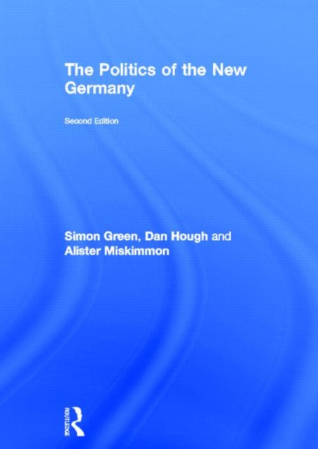 Book cover of: Politics of the New Germany. By: Green, Simon