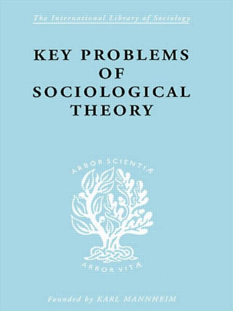 Book cover of: Key Problems of Sociological Theory. By: John Rex